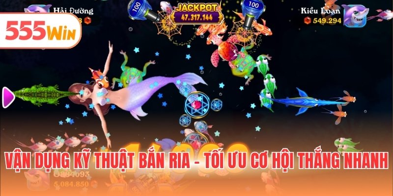 Vận dụng kỹ thuật bắn ria - Tối ưu cơ hội thắng nhanh